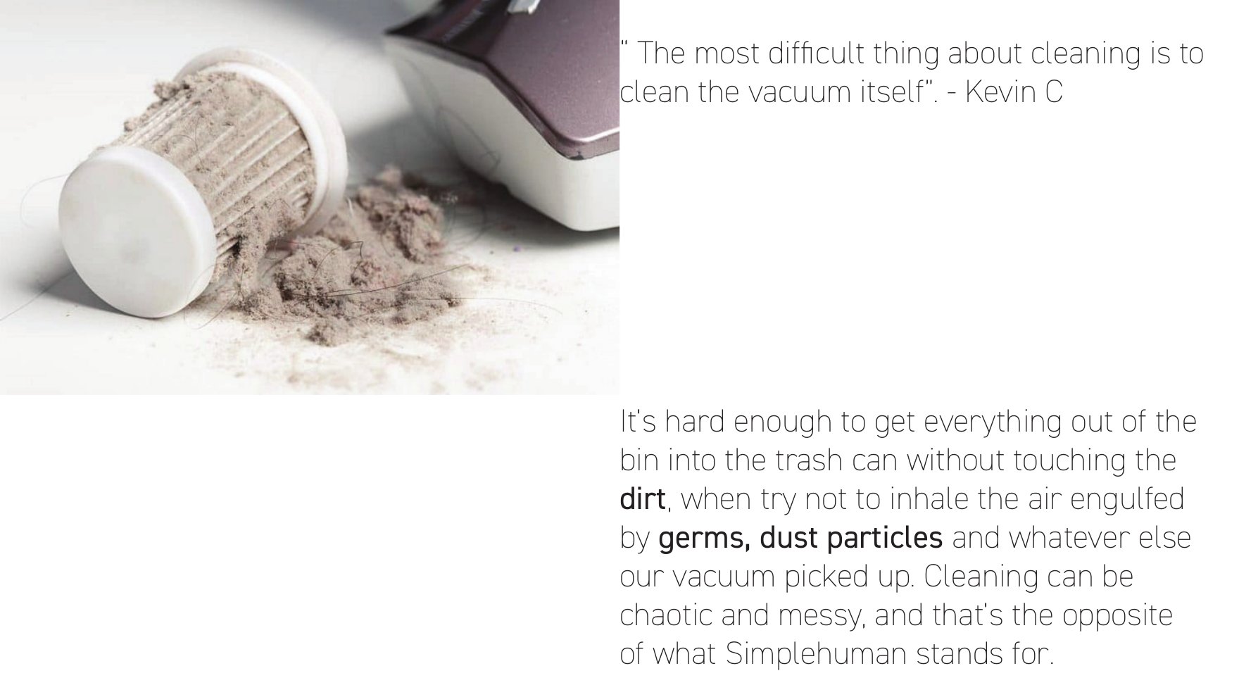 The pain point — cleaning the vacuum is the worst part of cleaning