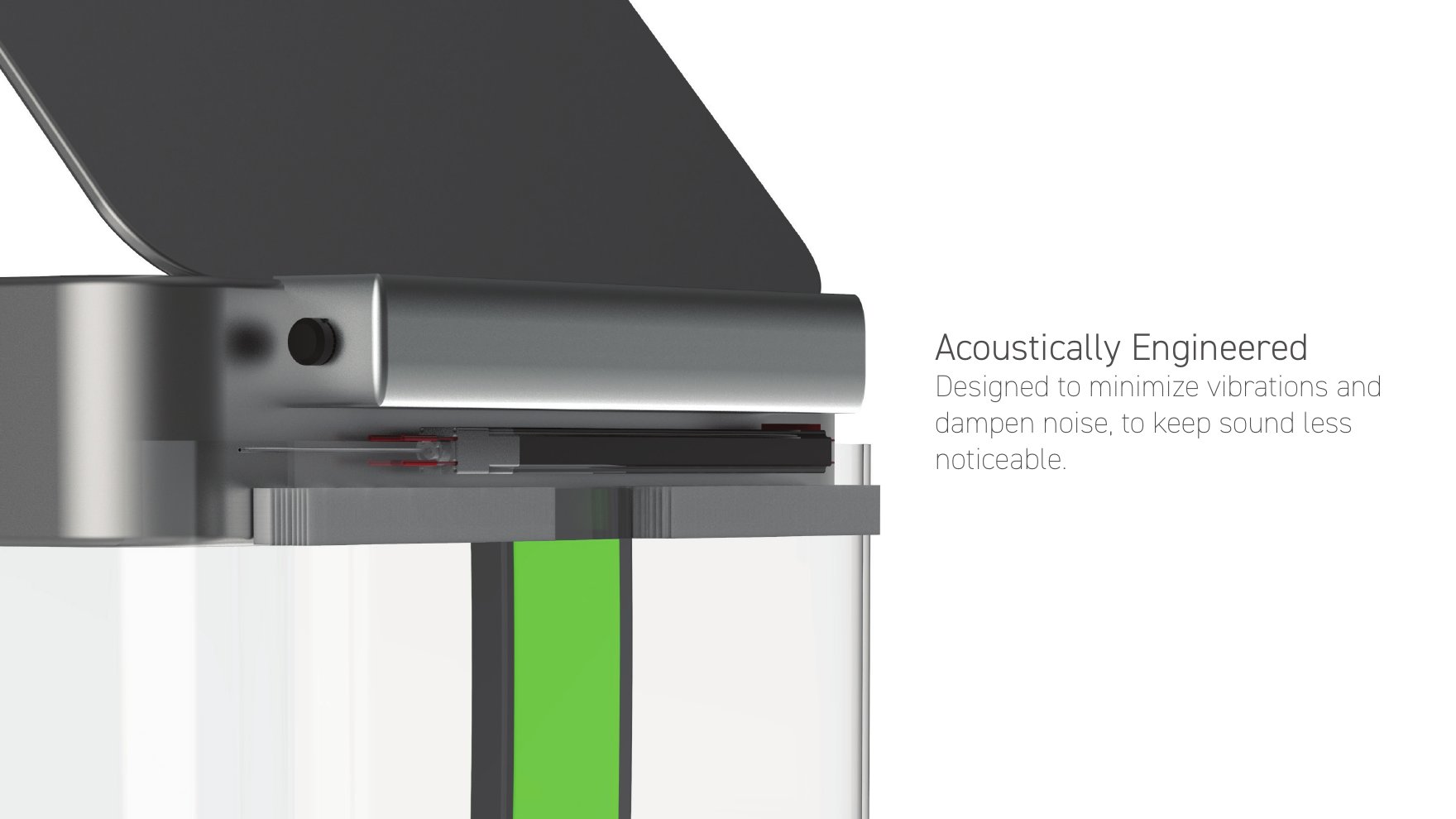 Acoustically engineered — minimized vibration